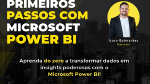 Curso "Primeiros Passos com Microsoft Power BI" - Turma de Maio